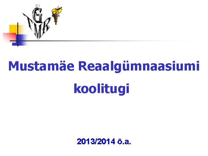 Mustamäe Reaalgümnaasiumi koolitugi 2013/2014 õ. a. 