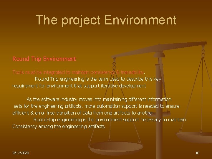 The project Environment Round Trip Environment Tools must be integrated to maintain consistency &