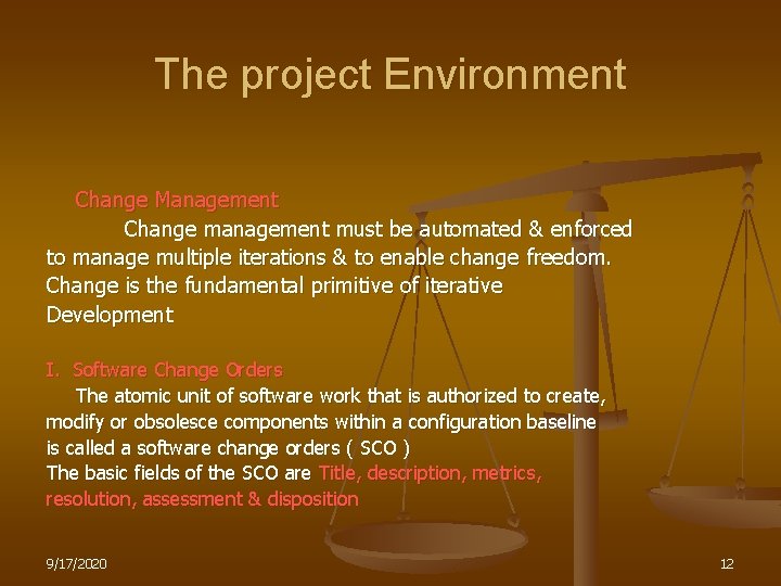 The project Environment Change Management Change management must be automated & enforced to manage