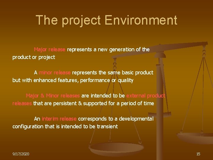 The project Environment Major release represents a new generation of the product or project