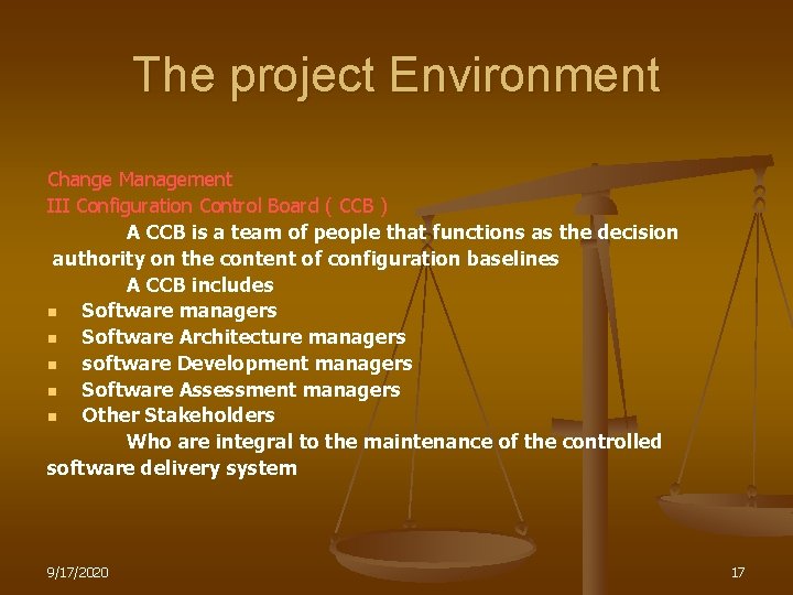 The project Environment Change Management III Configuration Control Board ( CCB ) A CCB