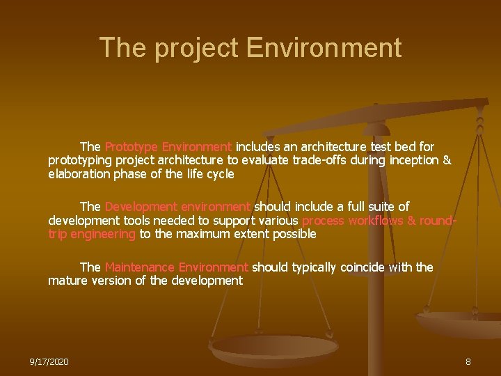 The project Environment The Prototype Environment includes an architecture test bed for prototyping project