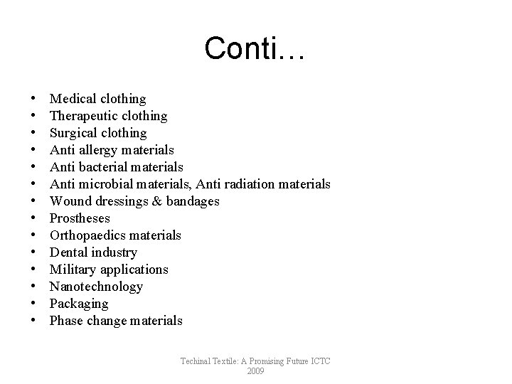 Conti… • • • • Medical clothing Therapeutic clothing Surgical clothing Anti allergy materials