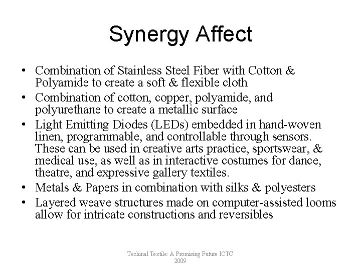 Synergy Affect • Combination of Stainless Steel Fiber with Cotton & Polyamide to create