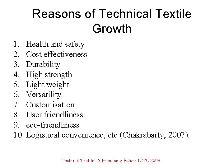 Reasons of Technical Textile Growth 1. Health and safety 2. Cost effectiveness 3. Durability