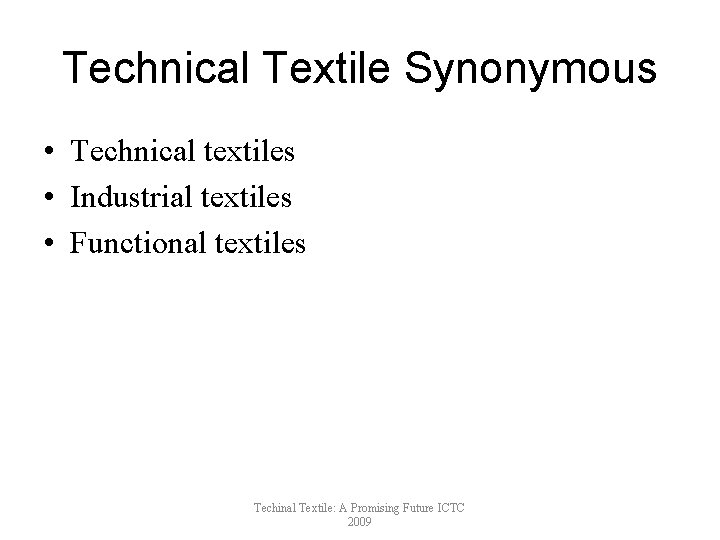 Technical Textile Synonymous • Technical textiles • Industrial textiles • Functional textiles Techinal Textile: