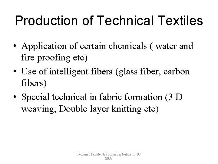 Production of Technical Textiles • Application of certain chemicals ( water and fire proofing