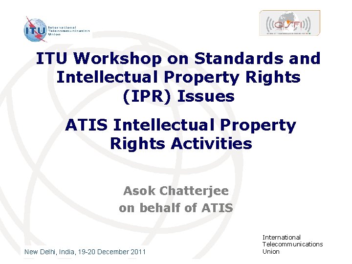 ITU Workshop on Standards and Intellectual Property Rights (IPR) Issues ATIS Intellectual Property Rights