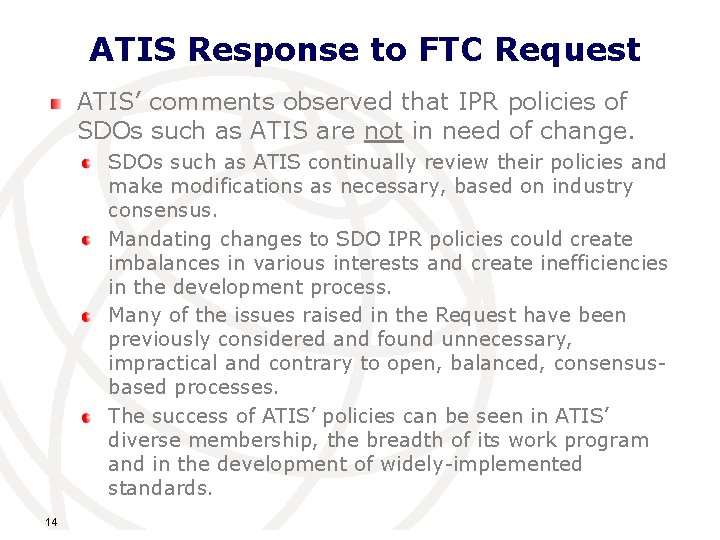 ATIS Response to FTC Request ATIS’ comments observed that IPR policies of SDOs such