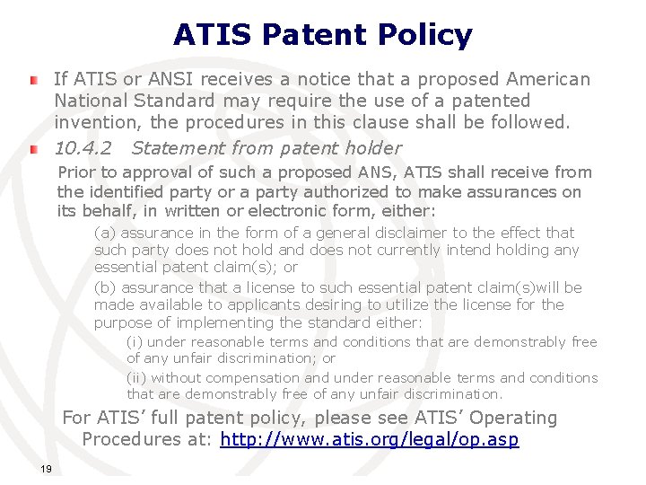 ATIS Patent Policy If ATIS or ANSI receives a notice that a proposed American