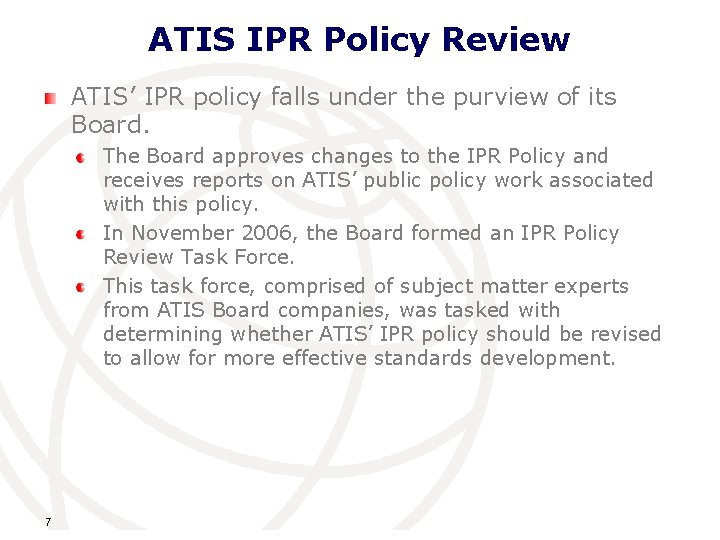 ATIS IPR Policy Review ATIS’ IPR policy falls under the purview of its Board.