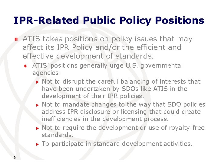 IPR-Related Public Policy Positions ATIS takes positions on policy issues that may affect its