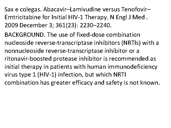 Sax e colegas. Abacavir–Lamivudine versus Tenofovir– Emtricitabine for Initial HIV-1 Therapy. N Engl J