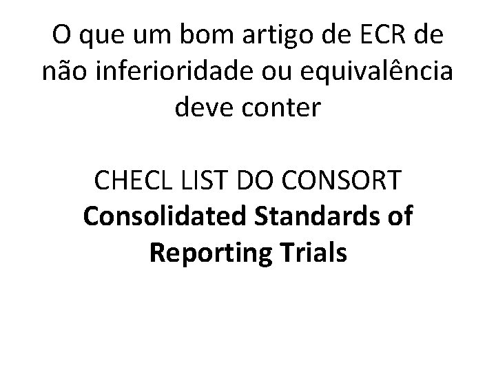 O que um bom artigo de ECR de não inferioridade ou equivalência deve conter