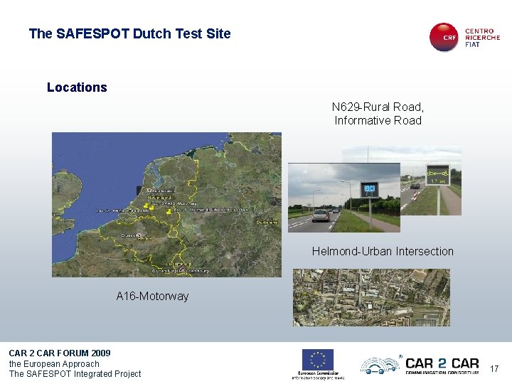 The SAFESPOT Dutch Test Site Locations N 629 -Rural Road, Informative Road Helmond-Urban Intersection