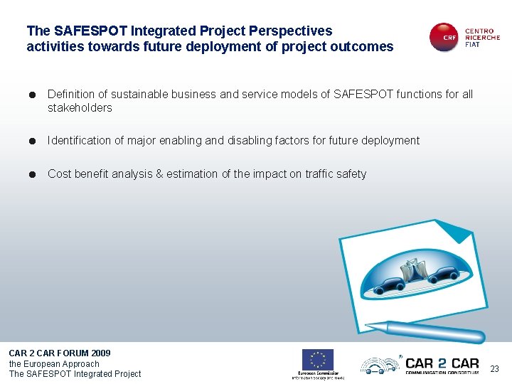 The SAFESPOT Integrated Project Perspectives activities towards future deployment of project outcomes = Definition