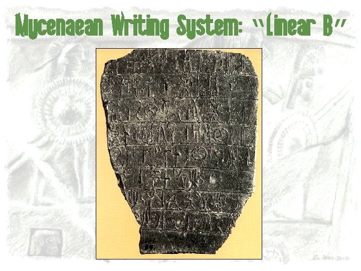 Mycenaean Writing System: “Linear B” 