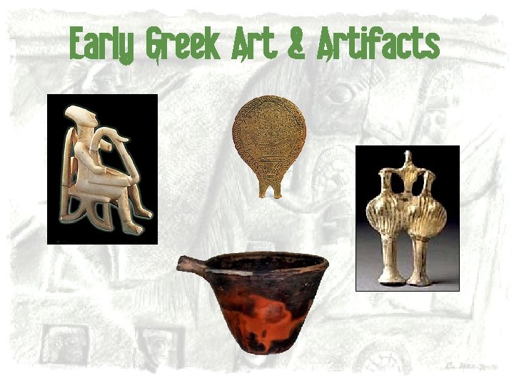 Early Greek Art & Artifacts 