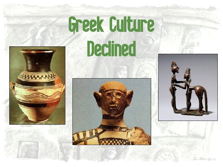 Greek Culture Declined 