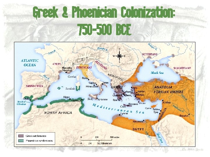 Greek & Phoenician Colonization: 750 -500 BCE 