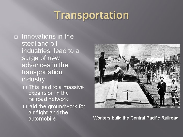 Transportation � Innovations in the steel and oil industries lead to a surge of