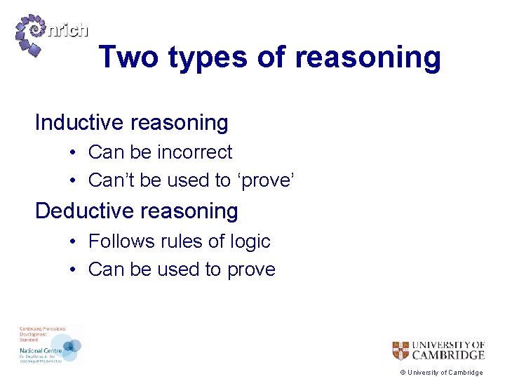 Two types of reasoning Inductive reasoning • Can be incorrect • Can’t be used