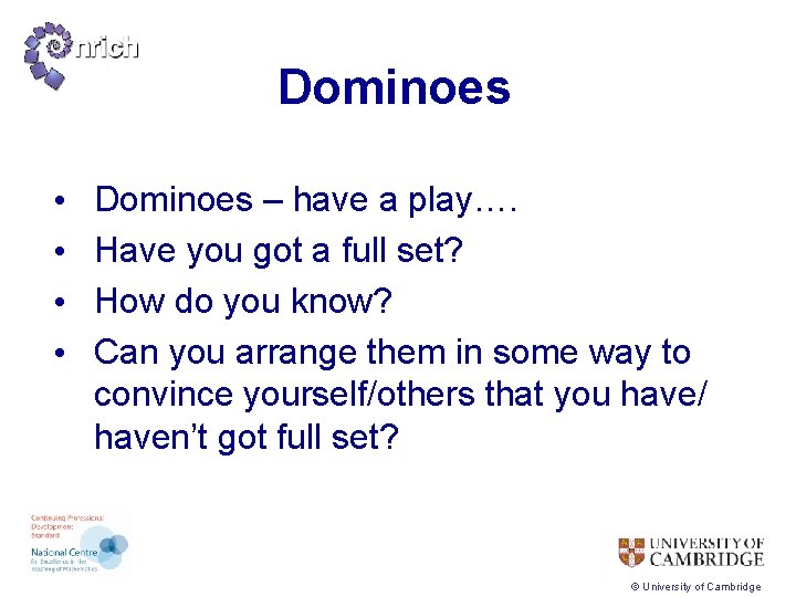 Dominoes • • Dominoes – have a play…. Have you got a full set?