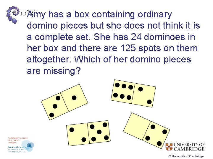 Amy has a box containing ordinary domino pieces but she does not think it