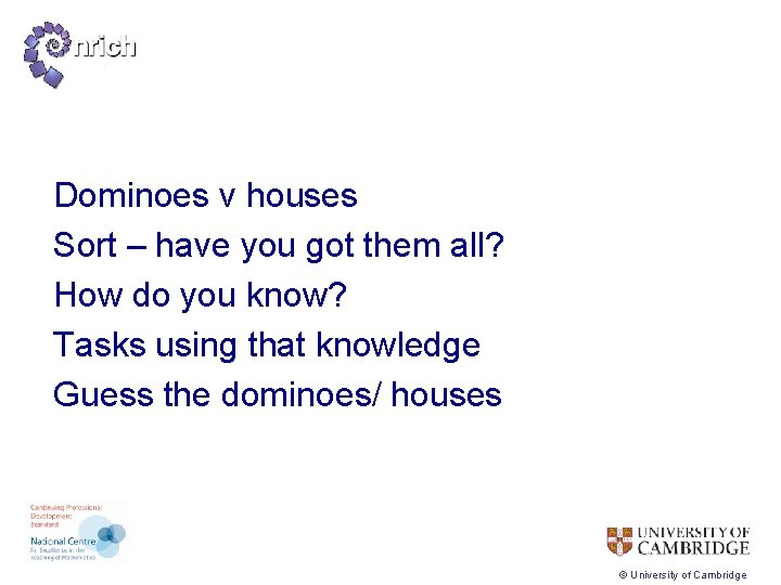 Dominoes v houses Sort – have you got them all? How do you know?