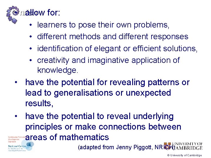  • allow for: • • learners to pose their own problems, different methods