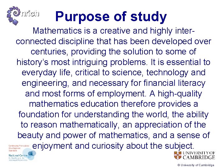 Purpose of study Mathematics is a creative and highly interconnected discipline that has been