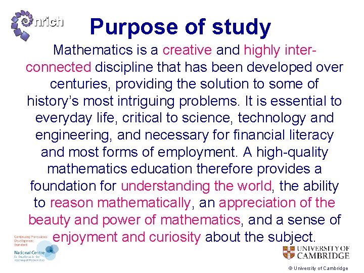 Purpose of study Mathematics is a creative and highly interconnected discipline that has been