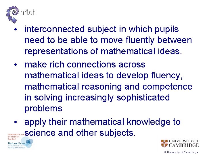  • interconnected subject in which pupils need to be able to move fluently