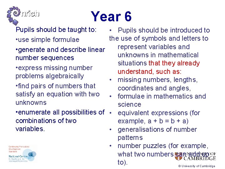 Year 6 Pupils should be taught to: • use simple formulae • generate and