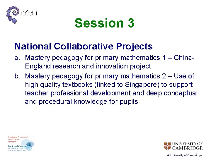 Session 3 National Collaborative Projects a. Mastery pedagogy for primary mathematics 1 – China.