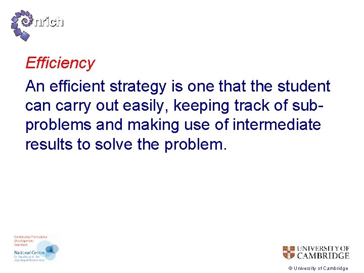 Efficiency An efficient strategy is one that the student can carry out easily, keeping