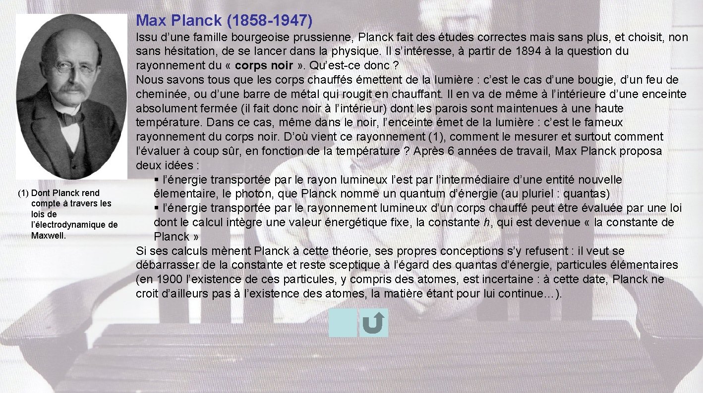 Max Planck (1858 -1947) (1) Dont Planck rend compte à travers les lois de