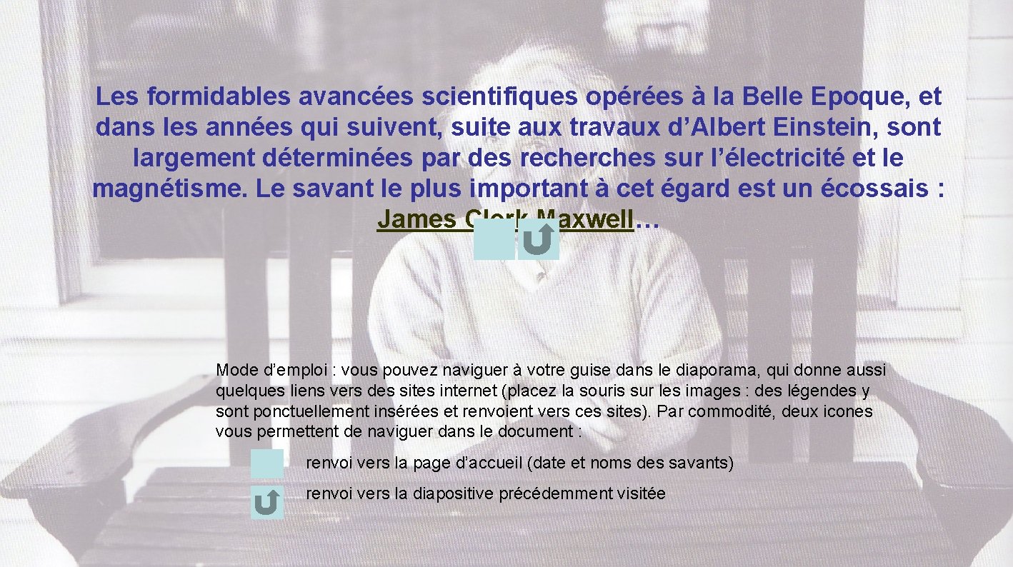 Les formidables avancées scientifiques opérées à la Belle Epoque, et dans les années qui