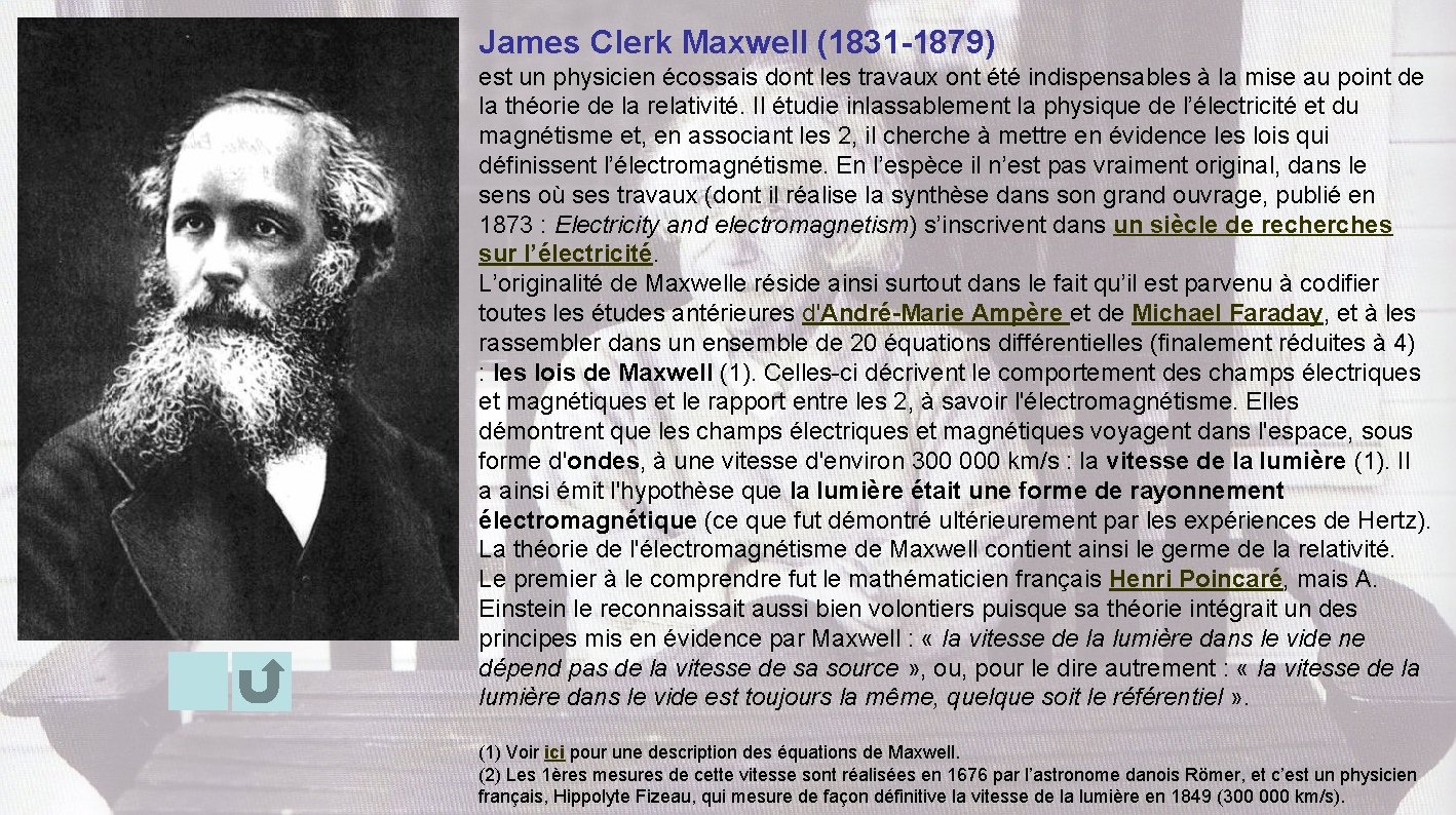 James Clerk Maxwell (1831 -1879) est un physicien écossais dont les travaux ont été