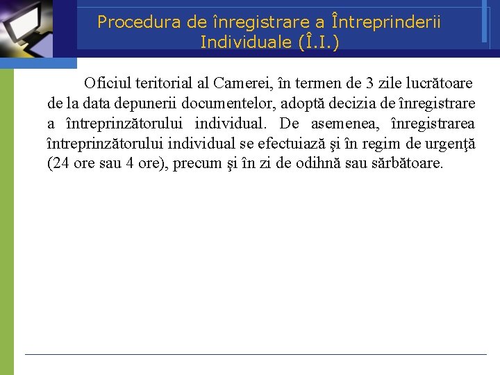 Procedura de înregistrare a Întreprinderii Individuale (Î. I. ) Oficiul teritorial al Camerei, în