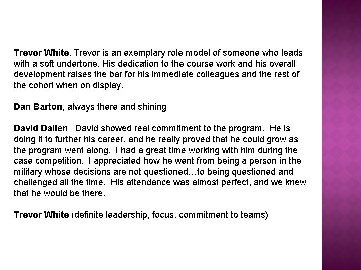 Trevor White. Trevor is an exemplary role model of someone who leads with a Trevor White. Trevor is an exemplary role model of someone who leads with a