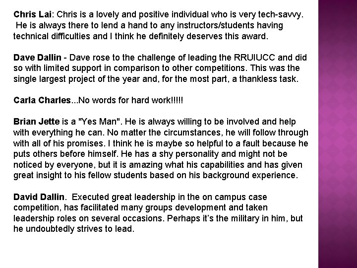 Chris Lai: Chris is a lovely and positive individual who is very tech-savvy. He Chris Lai: Chris is a lovely and positive individual who is very tech-savvy. He