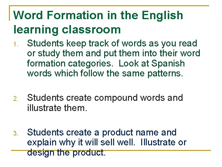 Word Formation in the English learning classroom 1. Students keep track of words as Word Formation in the English learning classroom 1. Students keep track of words as