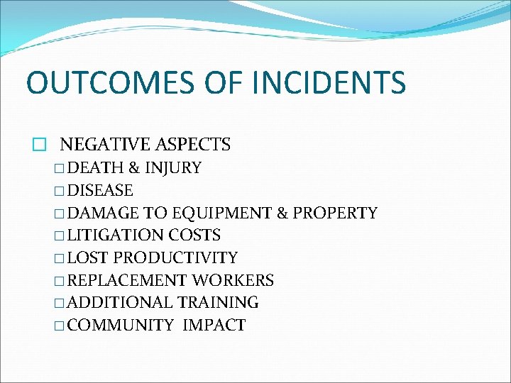 OUTCOMES OF INCIDENTS � NEGATIVE ASPECTS � DEATH & INJURY � DISEASE � DAMAGE