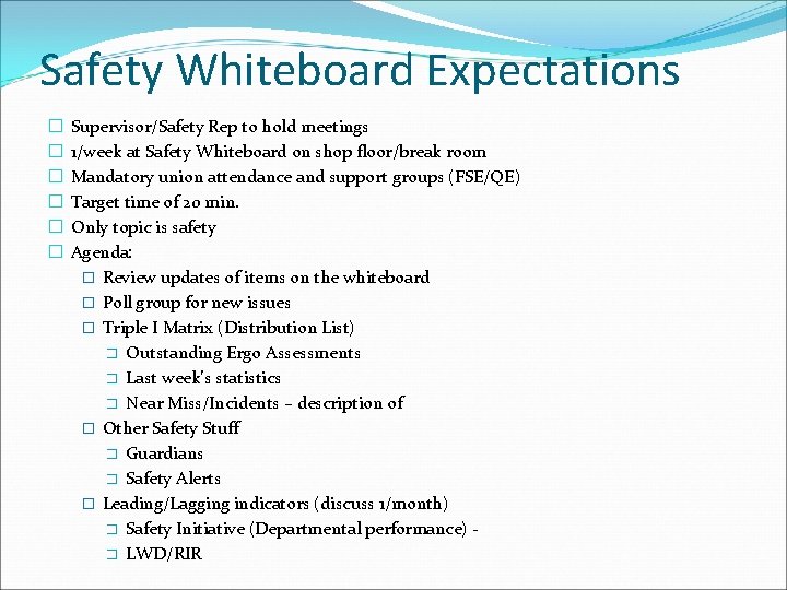 Safety Whiteboard Expectations � � � Supervisor/Safety Rep to hold meetings 1/week at Safety