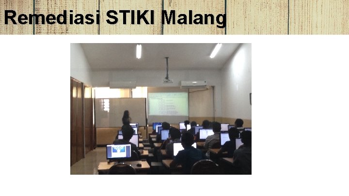 Remediasi STIKI Malang 