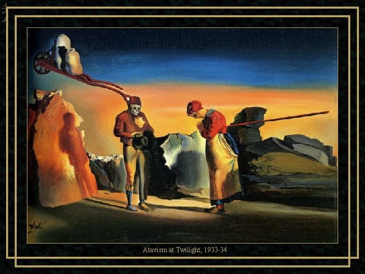 Atavism at Twilight, 1933 -34 