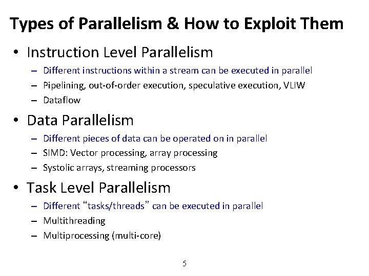 Types of Parallelism & How to Exploit Them • Instruction Level Parallelism – Different