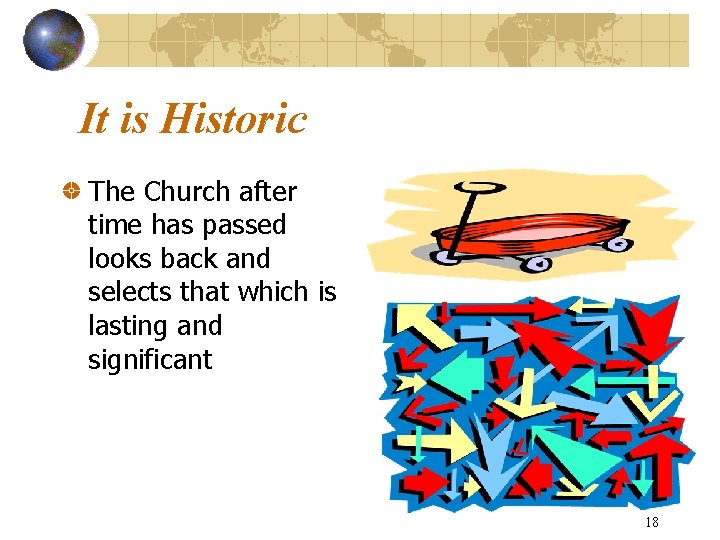It is Historic The Church after time has passed looks back and selects that