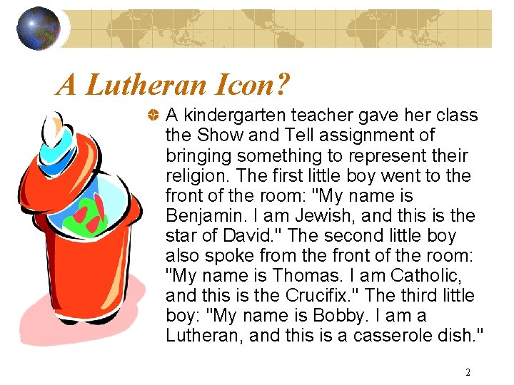 A Lutheran Icon? A kindergarten teacher gave her class the Show and Tell assignment
